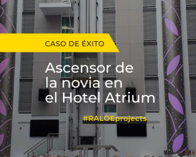 Proyecto – Ascensor de la Novia en Hotel Atrium