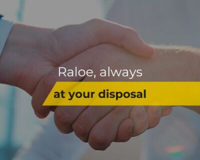 RALOE, always at the service of our customers’ needs